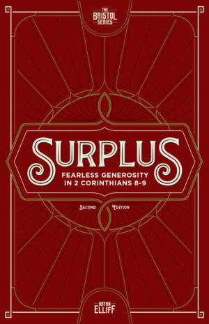 Surplus: Fearless Generosity in 2 Corinthians 8-9, Second Edition